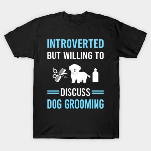 Introverted Dog Grooming Groomer T-Shirt